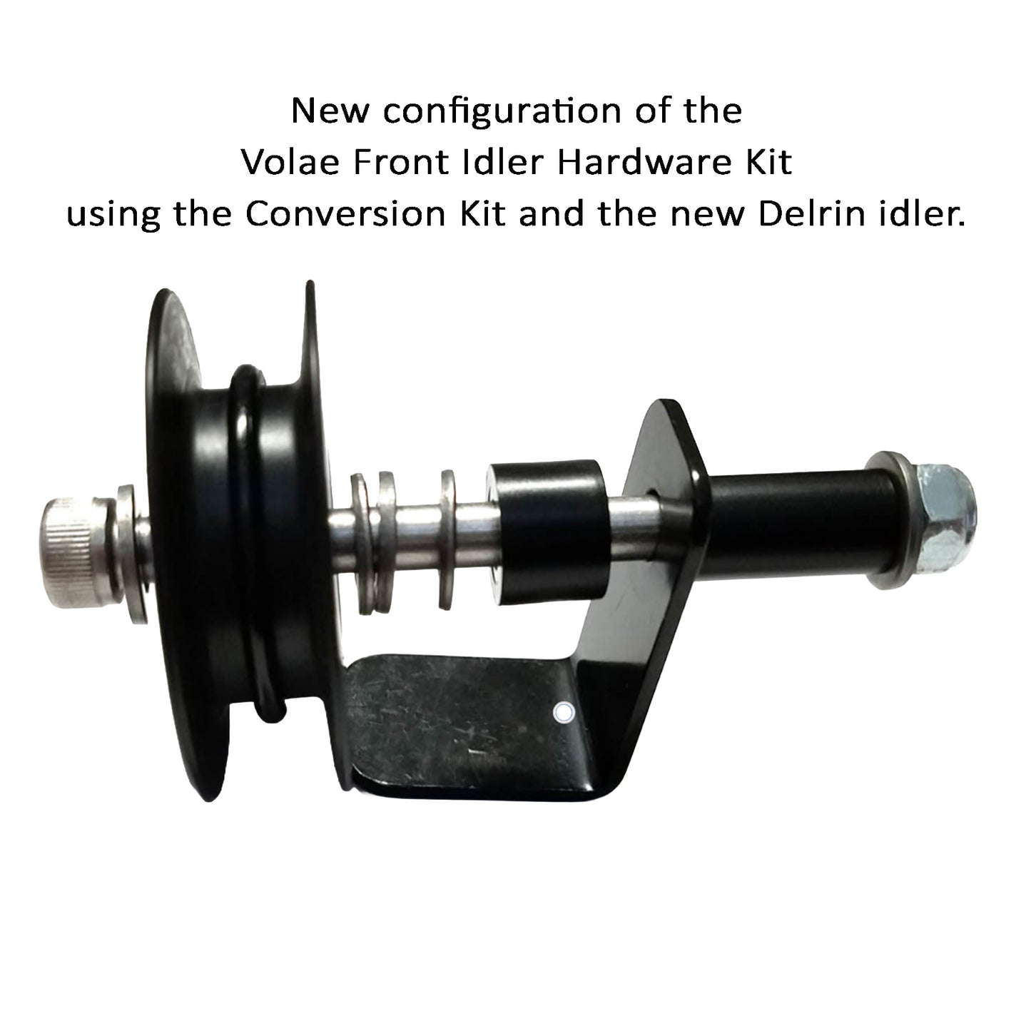 Image showing the proper configuration of the Volae Front Idler Hardware Kit
using the Conversion Kit and the Delrin idler with text stating the same.